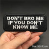 Black embroidered patch with white text saying Don't bro me if you don't know me