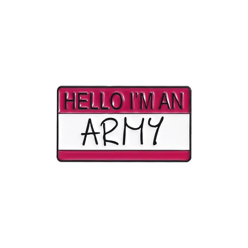 A lapel pin featuring the text HELLO I'M AN ARMY on a pink and white rectangular background.