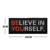 Black embroidered alphabet hook and loop patches with the text Believe in Yourself