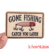 Tan embroidered patch with black text that reads Gone Fishing Catch You Later