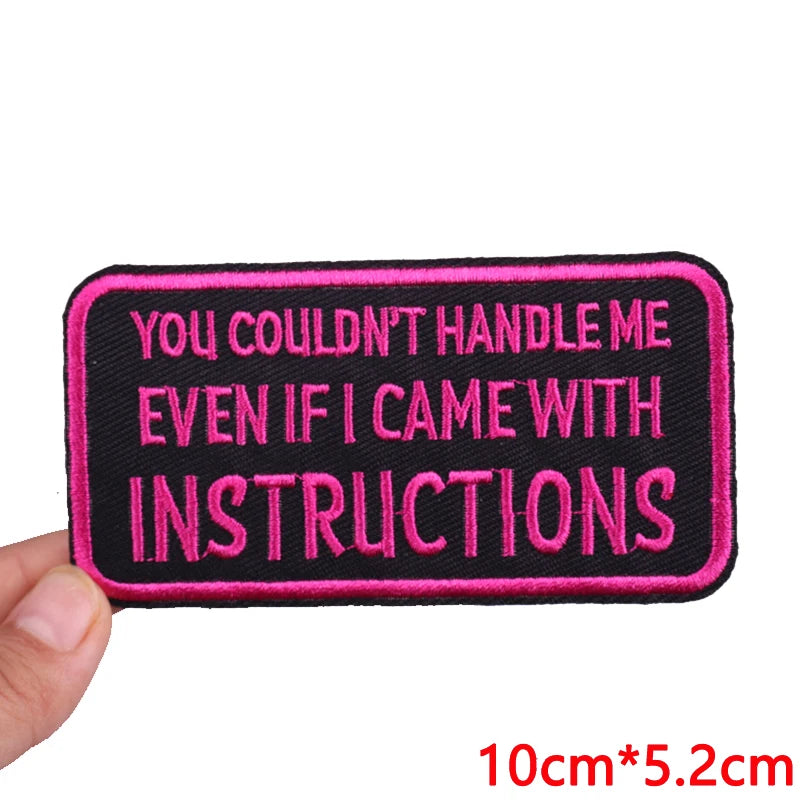 Black embroidered patch with pink text that reads You couldn't handle me even if I came with instructions