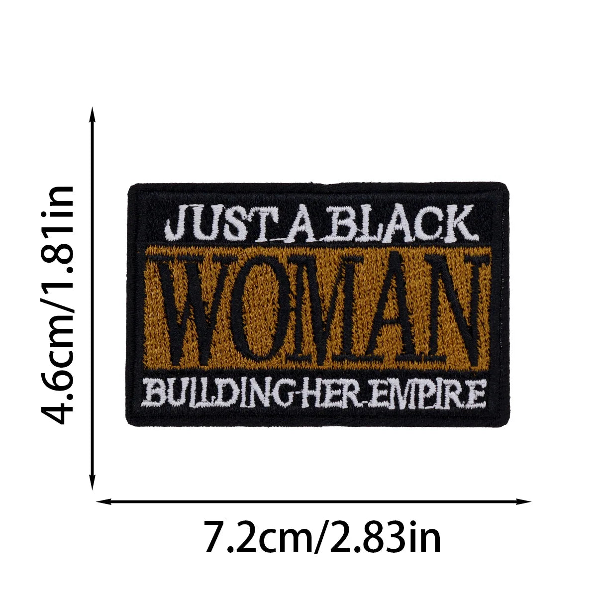 Black embroidered patch with the text JUST A BLACK WOMAN BUILDING HER EMPIRE