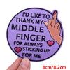 Purple embroidered patch with text I'd like to thank my middle finger for always sticking up for me