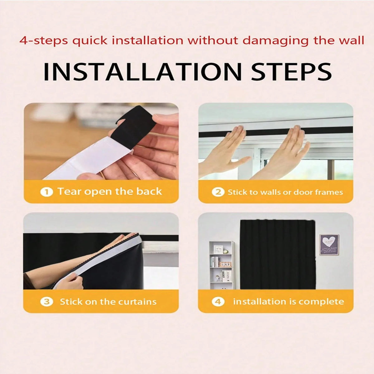 Four steps for quick installation of a blackout window curtain on walls or door frames.