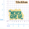 Yellow embroidered patch with the text NEVER GIVE UP in dark green lettering
