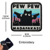 Black and white embroidered patch featuring a cat with a fierce expression and the text PEW PEW MADAFAKAS