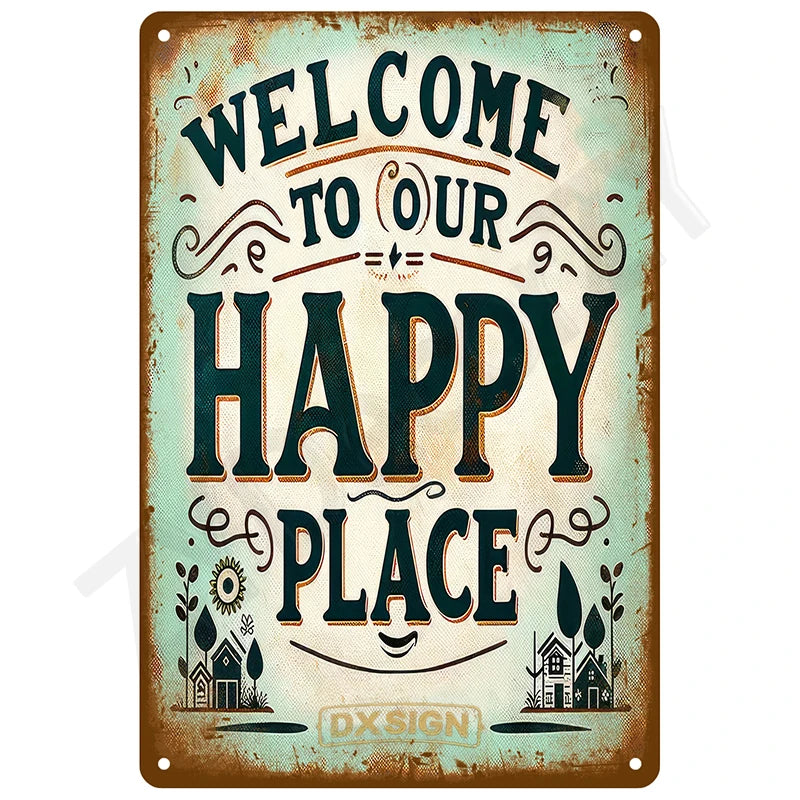 A vintage metal wall art sign with distressed teal and brown colors welcoming visitors to a happy place