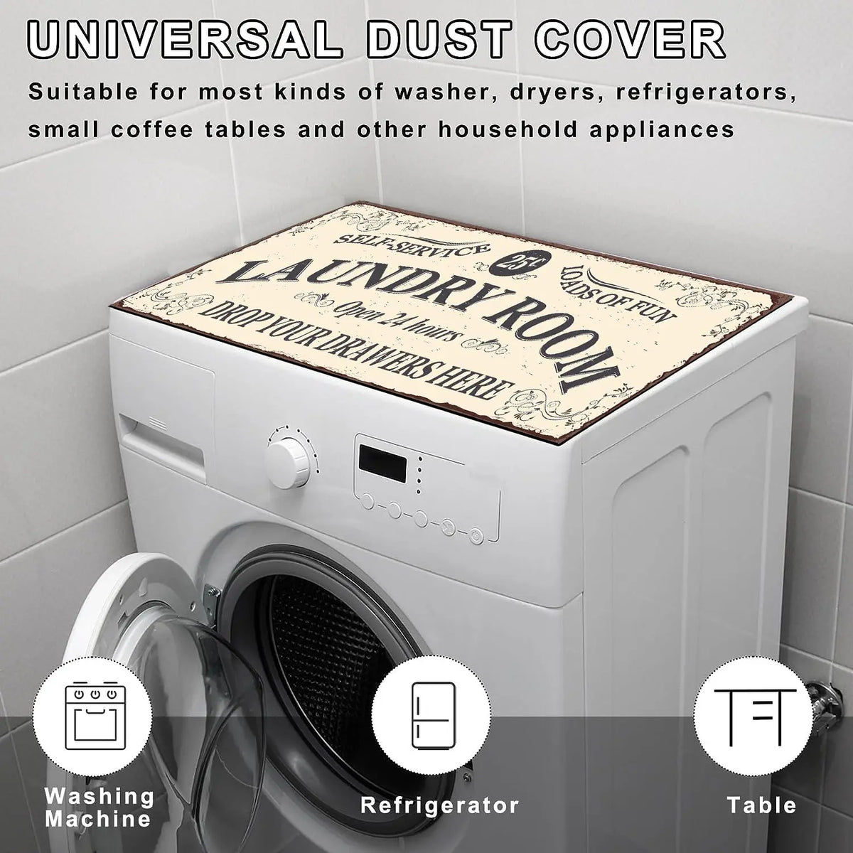 A universal dust cover for household appliances including washing machines, dryers, refrigerators, and small tables.