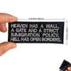 Black embroidered patch with white text stating Heaven has a wall and Hell has open borders
