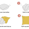 Instructions for folding and stuffing a decorative pillow cover into an insert pillow.